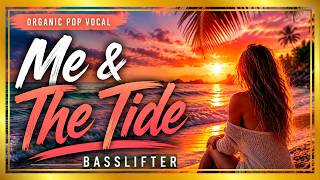BASSLIFTER Me & The Tide 🌊 Organic Chill House 2026 | Relaxing Beach Vibes