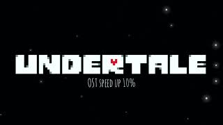 Undertale OST - Undertale (speed up 10%)