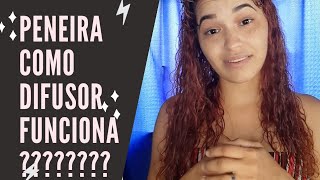 PENEIRA COMO DIFUSOR FUNCIONA ???