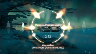 Alan Walker - Love Always (Remastered 2022)