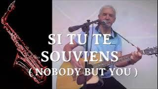 SI TU TE SOUVIENS ( NOBODY BUT YOU) - Reprise, cover
