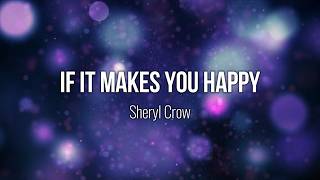 If It Makes You Happy - Sheryl Crow (Lyric Video) #Music #Lyrics