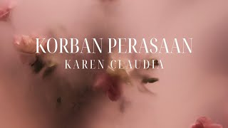 KORBAN PERASAAN - KAREN CLAUDIA || UNOFFICIAL LYRICS (LIRIK LAGU)