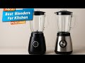 ✅ Best blenders for kitchen : Blenders for kitchen (Buying guide)