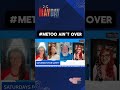 The thing about a second #MeToo reckoning is that the first one never ended.