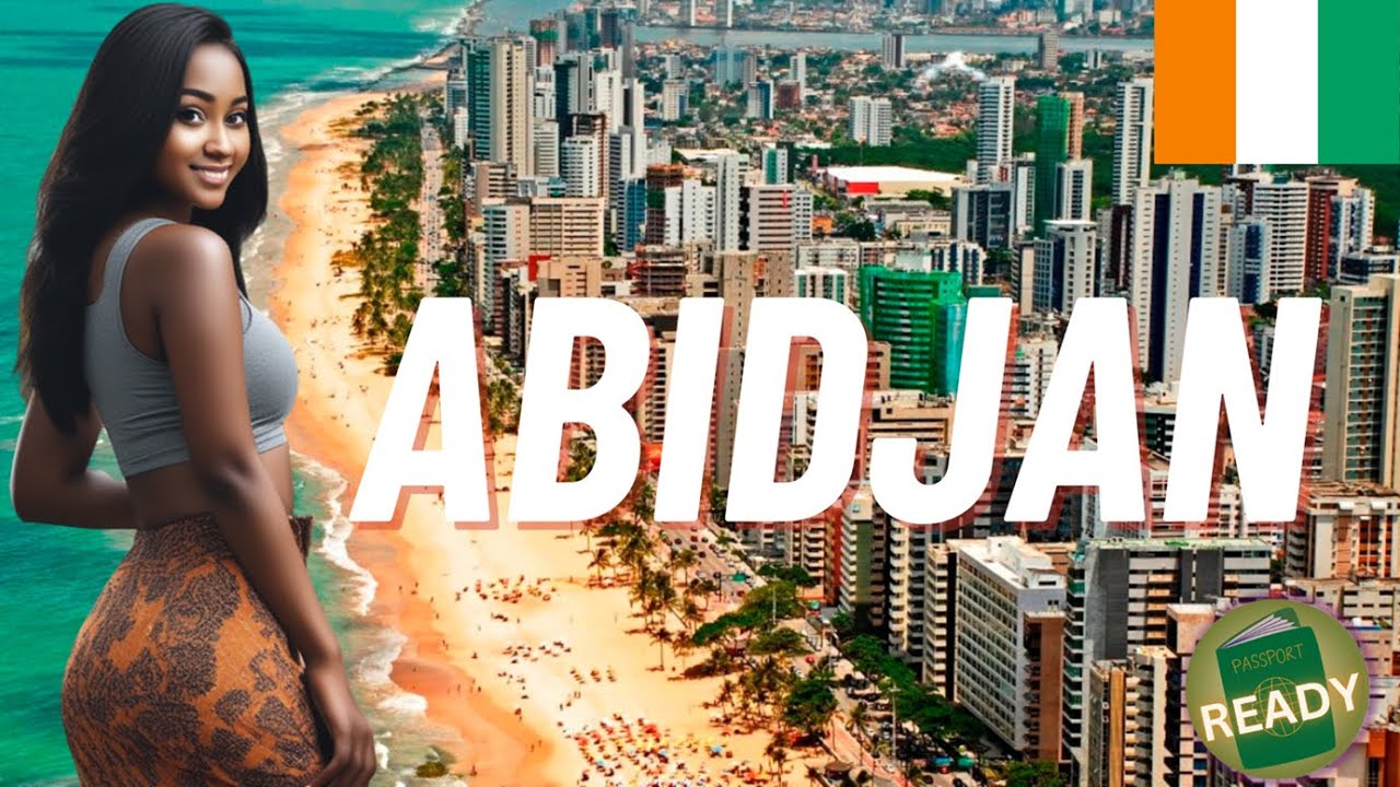 Abidjan ( Côte d’Ivoire - Ivory Coast) | 5 Things YOU can do in ABIDJAN