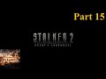 S.T.A.L.K.E.R. 2 Heart of Chornobyl || No commentary || Gameplay || Part 15