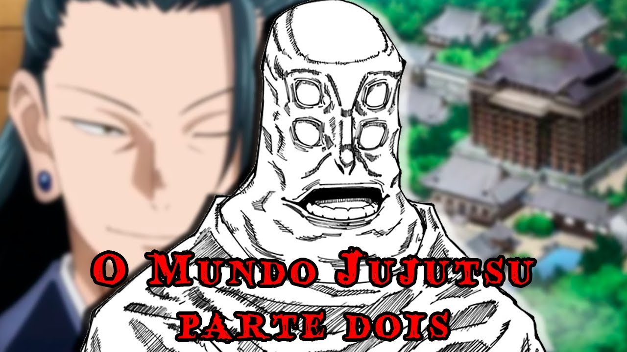 👁️‍🗨️ O Mundo Jujutsu: Maldições, Feiticeiros e Segredos Antigos | Parte Dois 👁️‍🗨️