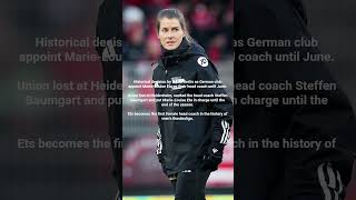 History:  Union Berlin appoint Marie-Louise Eta as their head coach