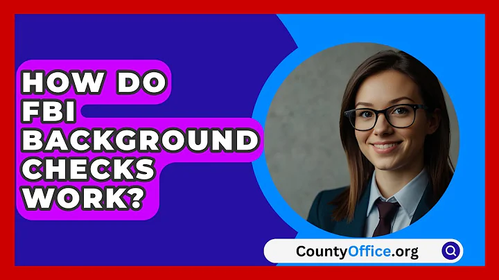 How Do FBI Background Checks Work? - CountyOffice.org