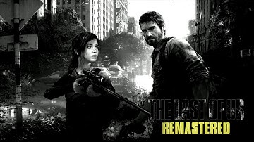 The Last of Us Remastered | 4K | PS4 Pro | University
