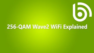 What is 256-QAM Wave2 WiFi?