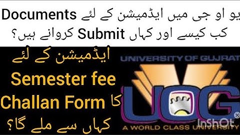 How to Submit Documents at UOG for Admission fall 2021 | How to get Semester fee Challan Form? |