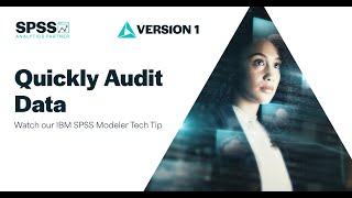 Quickly Audit Data in IBM SPSS Modeler