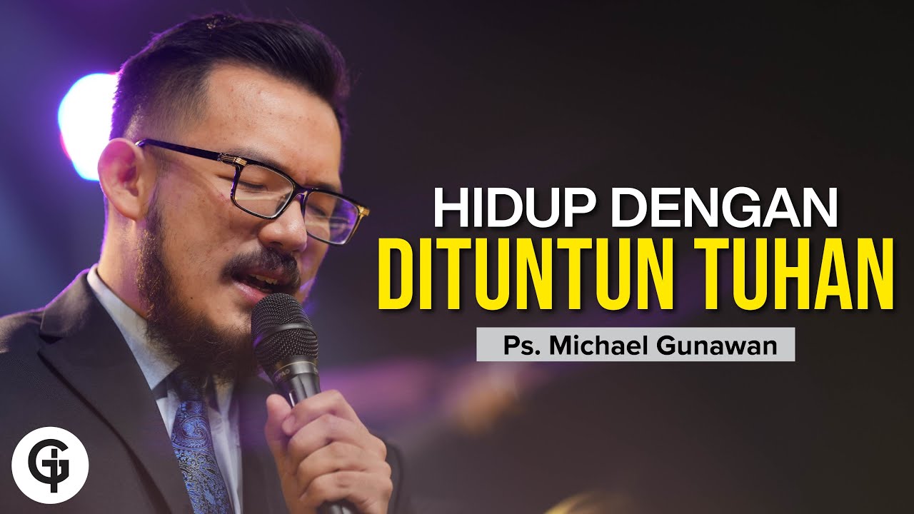 Hidup Dituntun Tuhan | Khotbah Ps. Michael Gunawan | GSJS Online