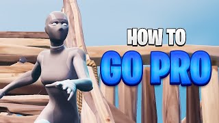 How to Actually GO PRO in Fortnite (Step By Step)