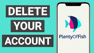 How to Delete Your Plenty Of Fish Account on Phone! (2026)
