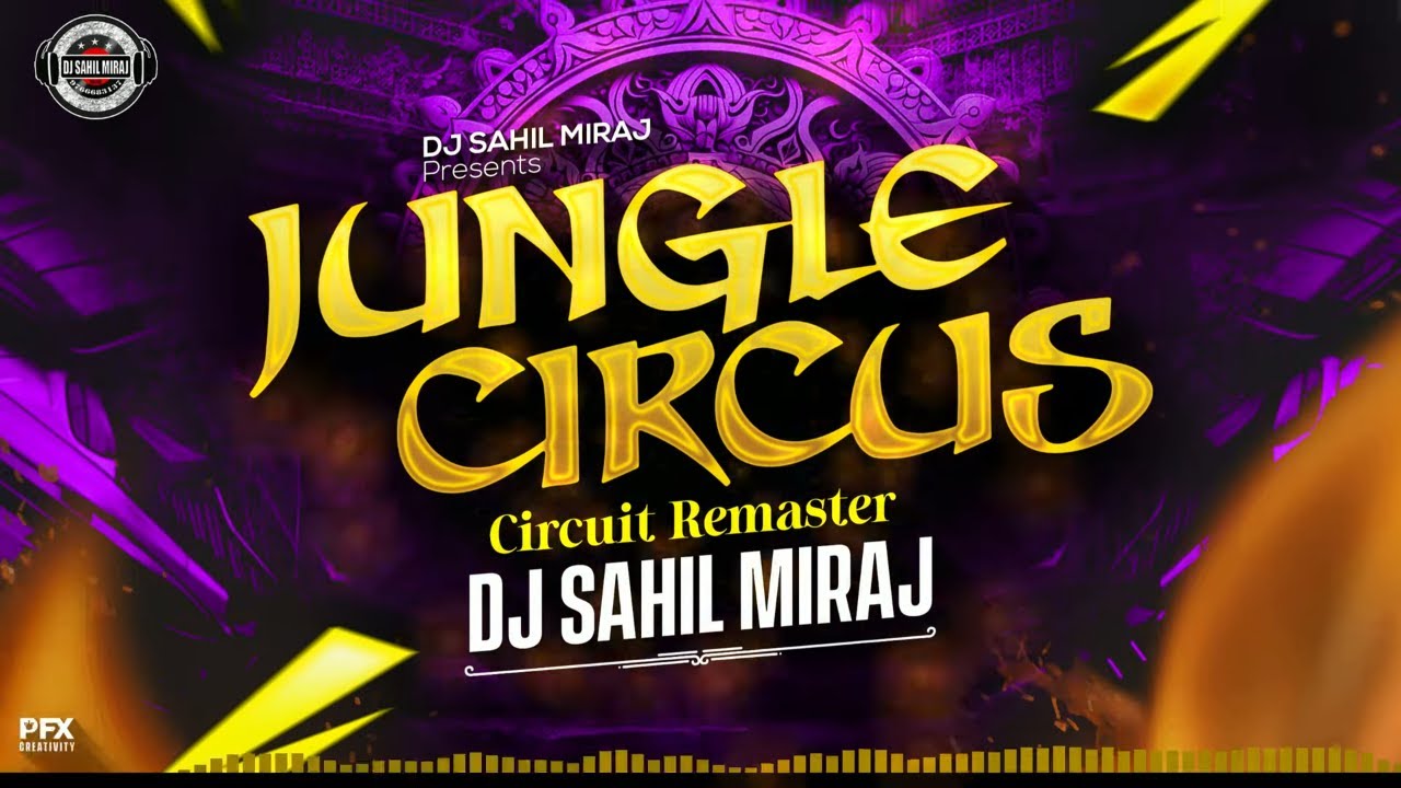 JUNGLE CIRCUS | CIRCUIT MIX | JUNGLE TERROR TRANCE  | REMASTER VOL15 | DJ SAHIL MIRAJ