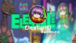 Backsound ElestialHD Live #12