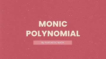 MONIC POLYNOMIAL PROBLEM