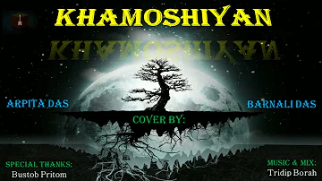 KHAMOSHIYAN| Arijit Singh| Female Cover with Lyrics| Arpita Das & Barnali Das