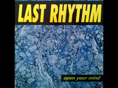Last Rhythm — Last Rhythm - Open Your Mind (Extended Mix)