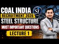 Coal India Recruitment 2026 |Steel Structure Most Important Questions | Lecture 1|Civil Engineering 