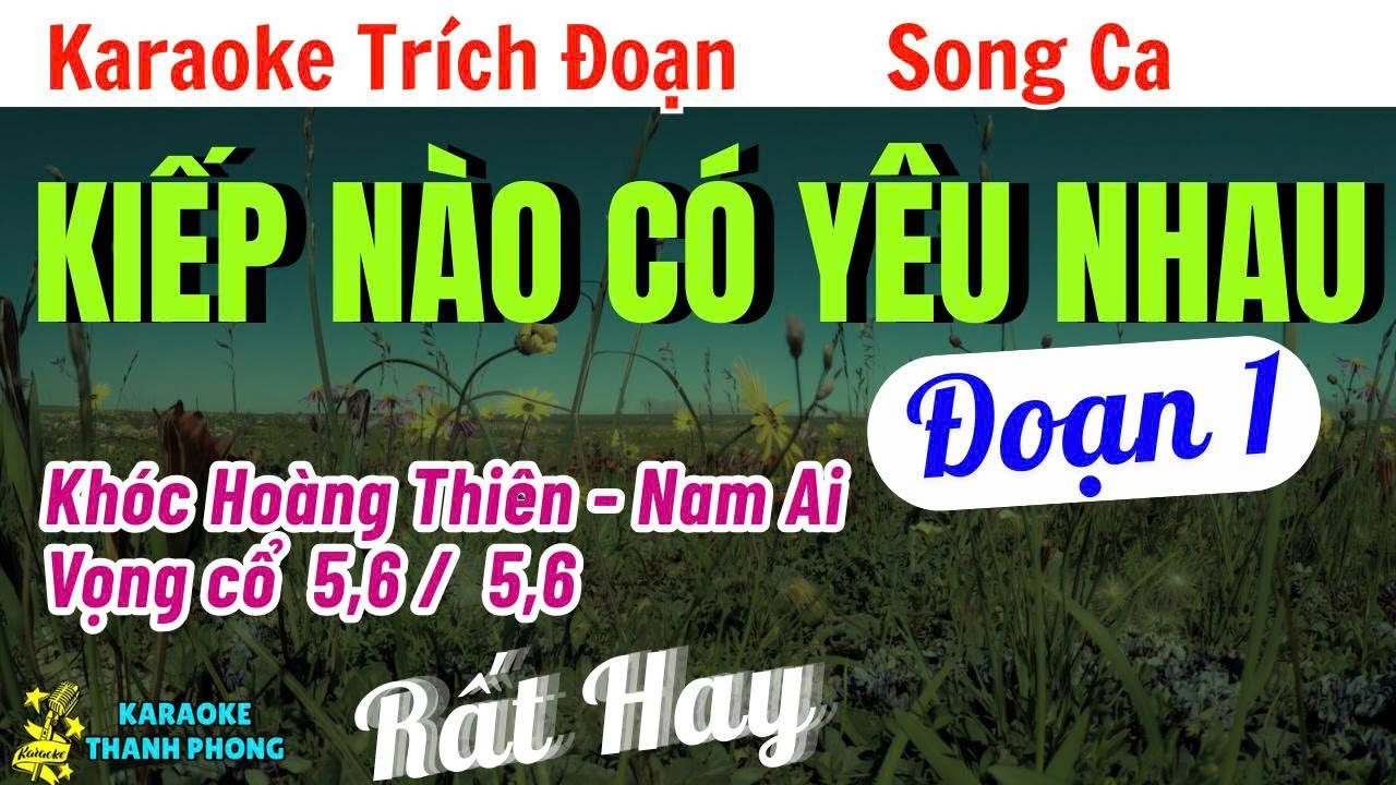 Karaoke Trích Đoạn Kiếp Nào Có Yêu Nhau Song Ca Đoạn 1