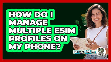How Do I Manage Multiple eSIM Profiles On My Phone?