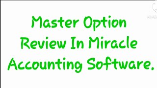 Master Option Review In Miracle Accounting Software. By Ashok mali #accounting #learning #knowledge screenshot 5