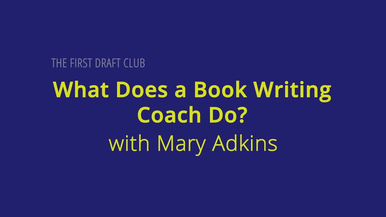 What Does a Book Writing Coach Do? - The First Draft Club - YouTube