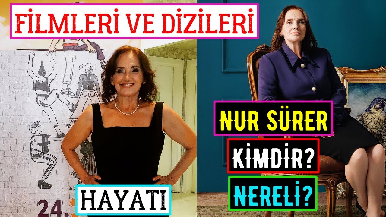 Nur Sürer Kimdir? Kaç Yaşında? Nereli? Filmleri Ve Dizileri - Biyografisi | Hayatı - YouTube