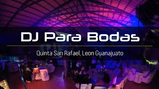 DJ Bodas Leon Guanajuato Quinta San Rafael Audio Iluminacion Videos Musicales