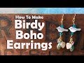 How To Make Birdy Boho Earrings: Jewelry Making Tutoria