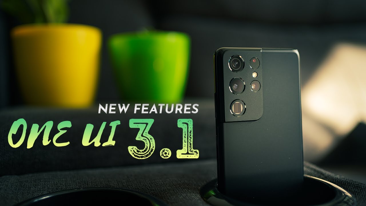 Samsung One UI 3.1 - What's New!