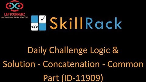 skillrack daily challenge logic and solution - concatenation- common part(25-01-2021) [id -11909]