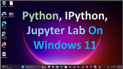 Learn  Python, IPython, Jupyter Lab And Windows 11 All In One Video