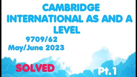 Cambridge International As & A level Mathematics 9709/62 May/June 2023