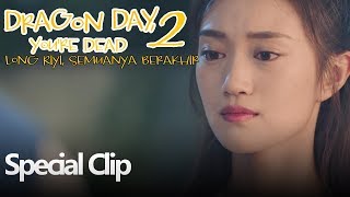 Dragon Day, Youre Dead 2 Long Riyi, Semuanya Berakhir Clip 2 龙日一你死定了第2季 Wetv Indo Sub
