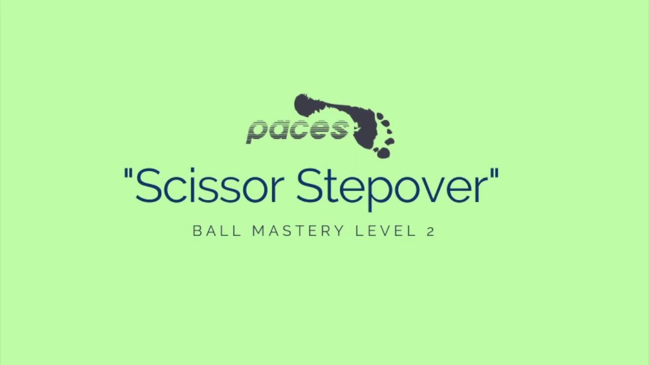 PACES Ball Mastery Level 2 Scissor Stepover