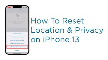 How to Reset Location and Privacy Settings on Apple iPhone 13