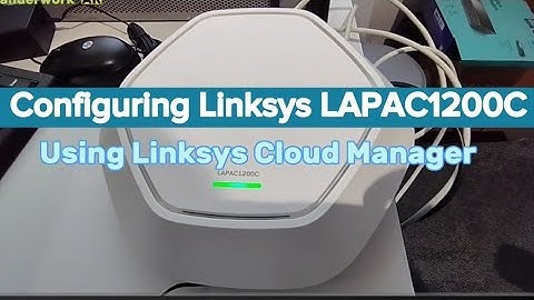 Linksys LAPAC1200C Step by step Configuration | Linksys Cloud Manager