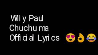 Willy Paul - Chuchuma (Official Lyrics video)