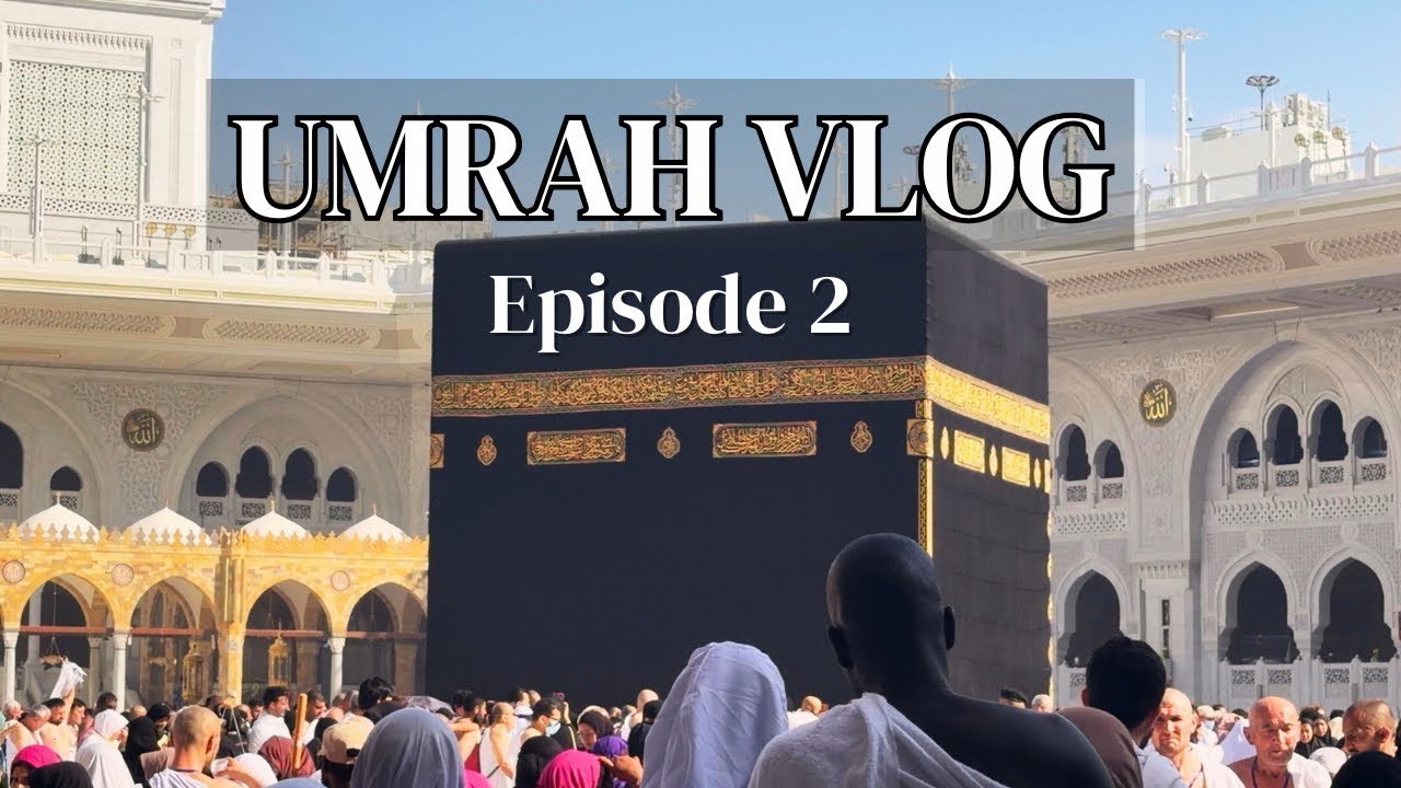 We Performed Umrah | We Were Really Tested | Episode 2