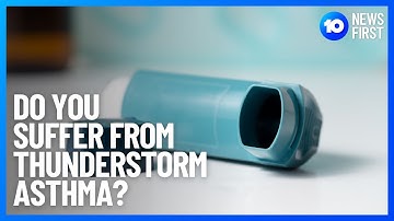 How To Identify Risk Of Thunderstorm Asthma | 10 News First