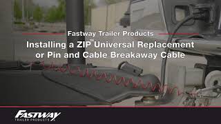 How to Install a ZIP™ Universal Replacement or Pin and Cable Breakaway Cable