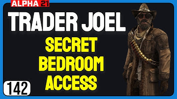 Trader Joel - Bedroom Secret Access - Alpha 21 - 7 Days to Die
