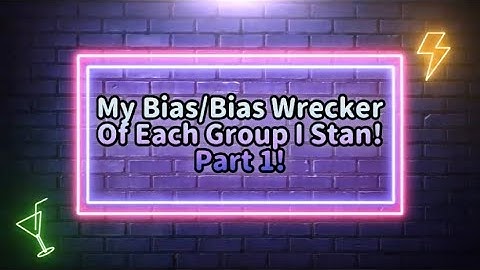 My Bias And Bias Wrecker Of Each Group I Stan! 𝐏𝐚𝐫𝐭 1!