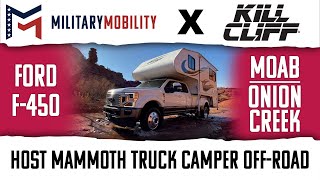 Ford F-450 Host Mammoth Truck Camper / Off-Road Moab / MILITARY MOBILITY / KILL CLIFF Ignite Series