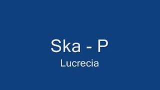 Ska - P Lucrecia